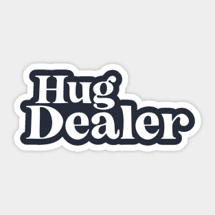 Hug Dealer Sticker